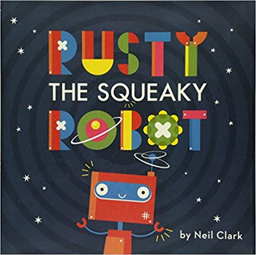 Cover of Rusty the Squeaky Robot